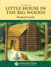 Little House in the Big Woods Student Guide